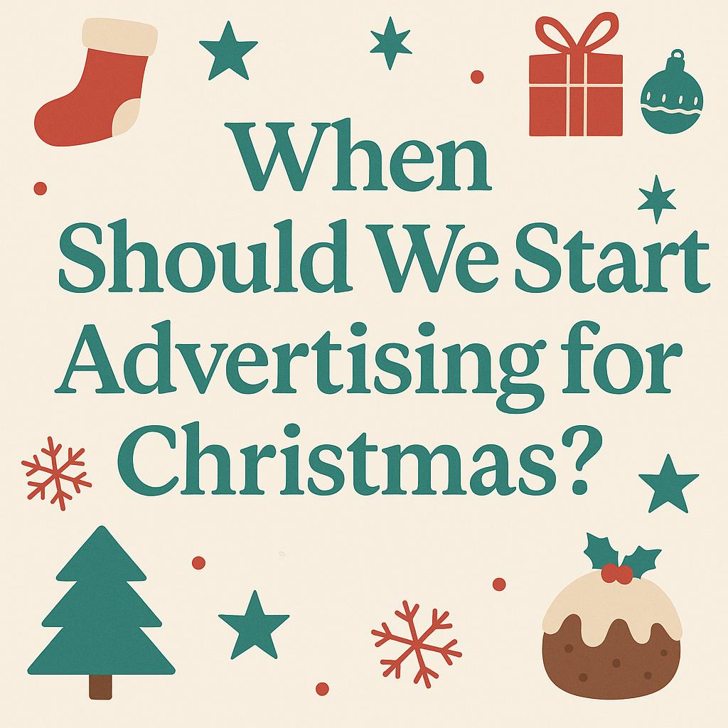 When Should We Start Advertising for Christmas? (Yes, Already!)